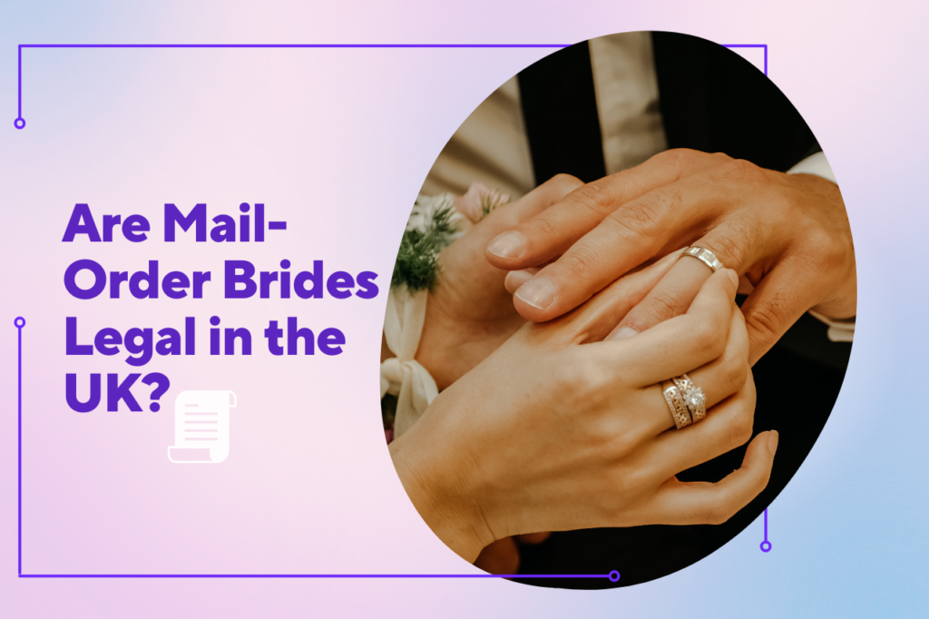 Are MailOrder Brides Illegal in the UK?